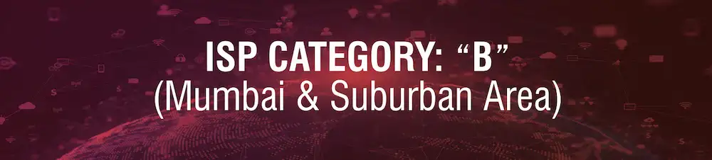 ISP CATEGORY: 'B'-(Mumbai & Suburban Area)